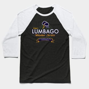 Lumbago Weather Service Baseball T-Shirt